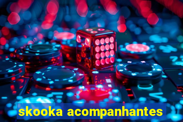 skooka acompanhantes